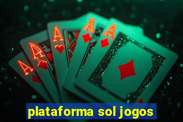 plataforma sol jogos